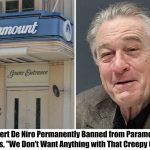 Breaking: Robert De Niro Permanently Banned from Paramount Studios, “We Don’t Want Anything with That Creepy Clown”