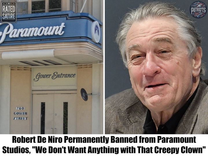 Breaking: Robert De Niro Permanently Banned from Paramount Studios, “We Don’t Want Anything with That Creepy Clown”