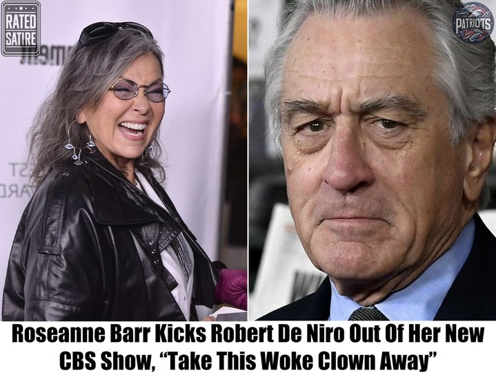 “No Woke People Allowed Here”: Roseanne Barr Throws Robert Deniro Out Of Her Show