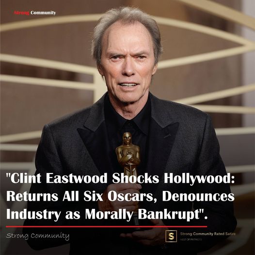 “Clint Eastwood Shocks Hollywood: Returns All Six Oscars, Denounces Industry as Morally Bankrupt”